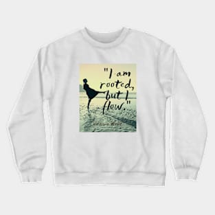 Beach and  Virginia Woolf quote: I am rooted, but I flow. Crewneck Sweatshirt